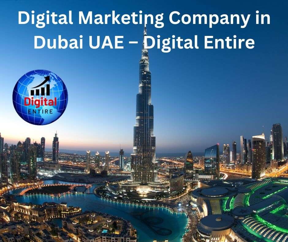 Best Digital Marketing Company in Dubai UAE – Digital Entire