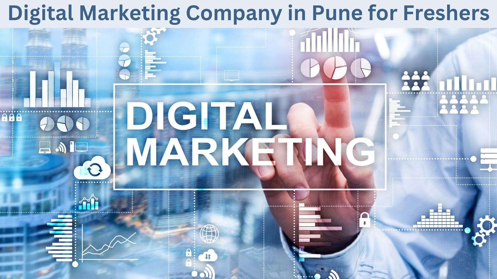 Digital Marketing Company in Pune for Freshers