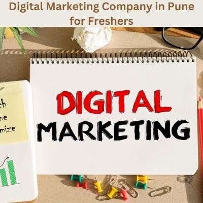 Digital Marketing Company in Pune for Freshers