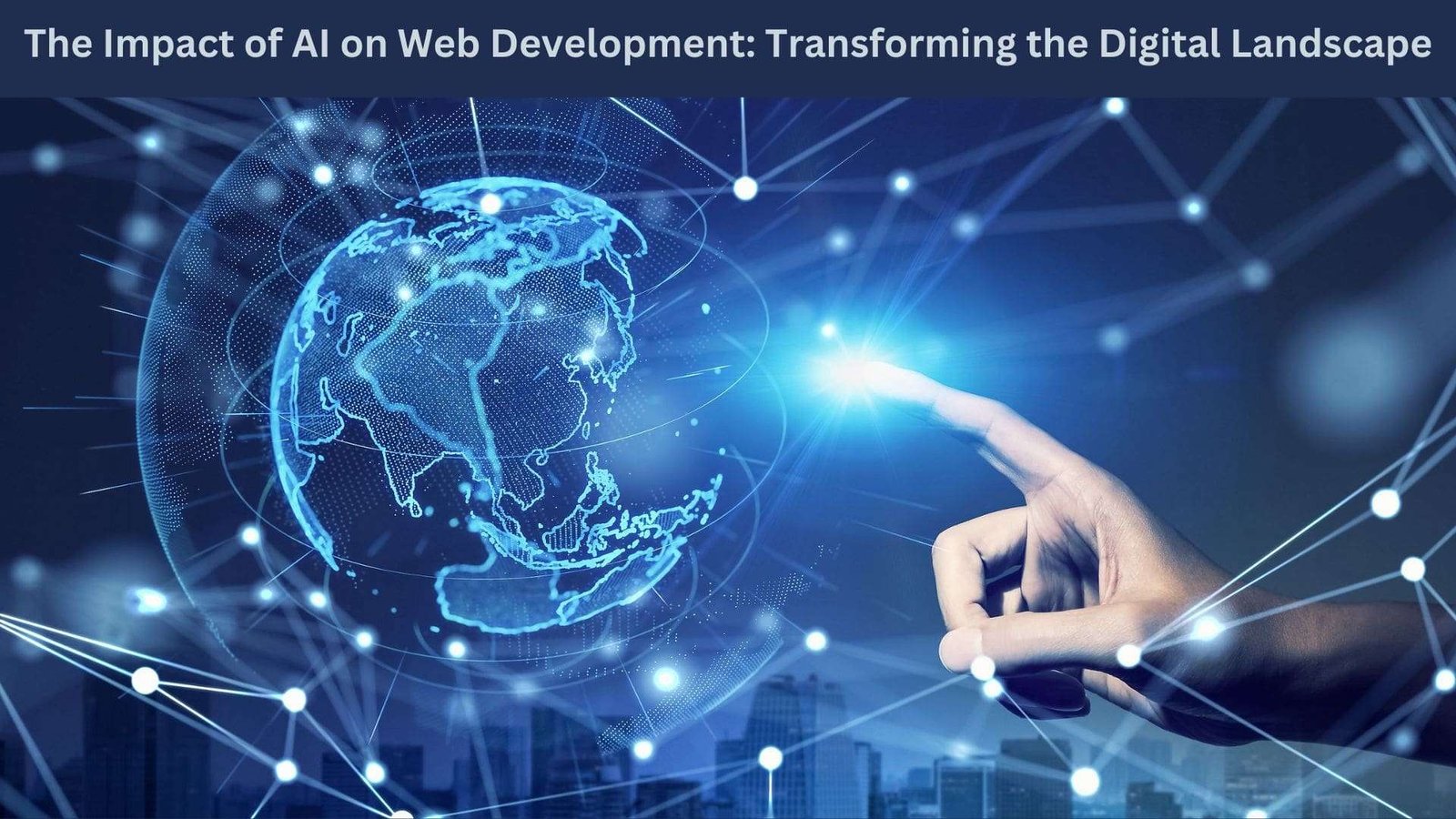 The Impact of AI on Web Development: Transforming the Digital Landscape