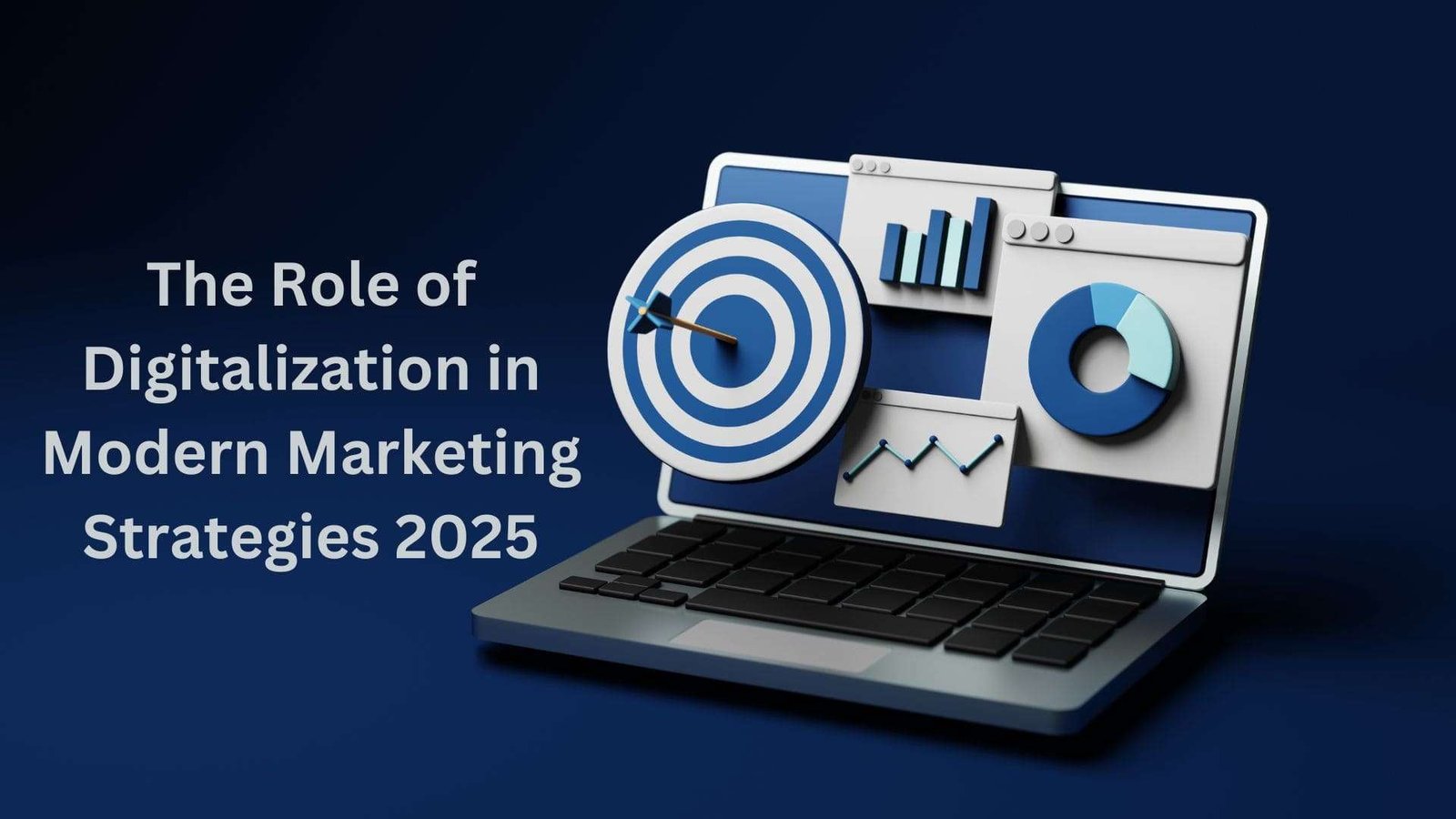 The Role of Digitalization in Modern Marketing Strategies 2025