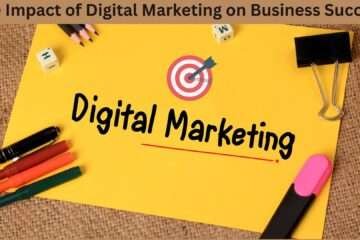 The Impact of Digital Marketing on Business Success