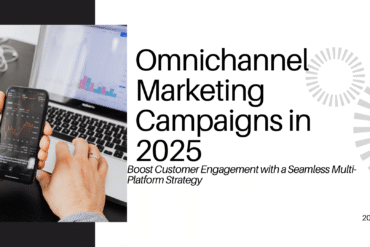 Omnichannel Marketing Campaigns