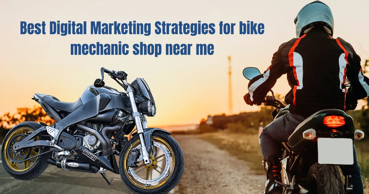 Best Digital Marketing Strategies for bike mechanic shop near me