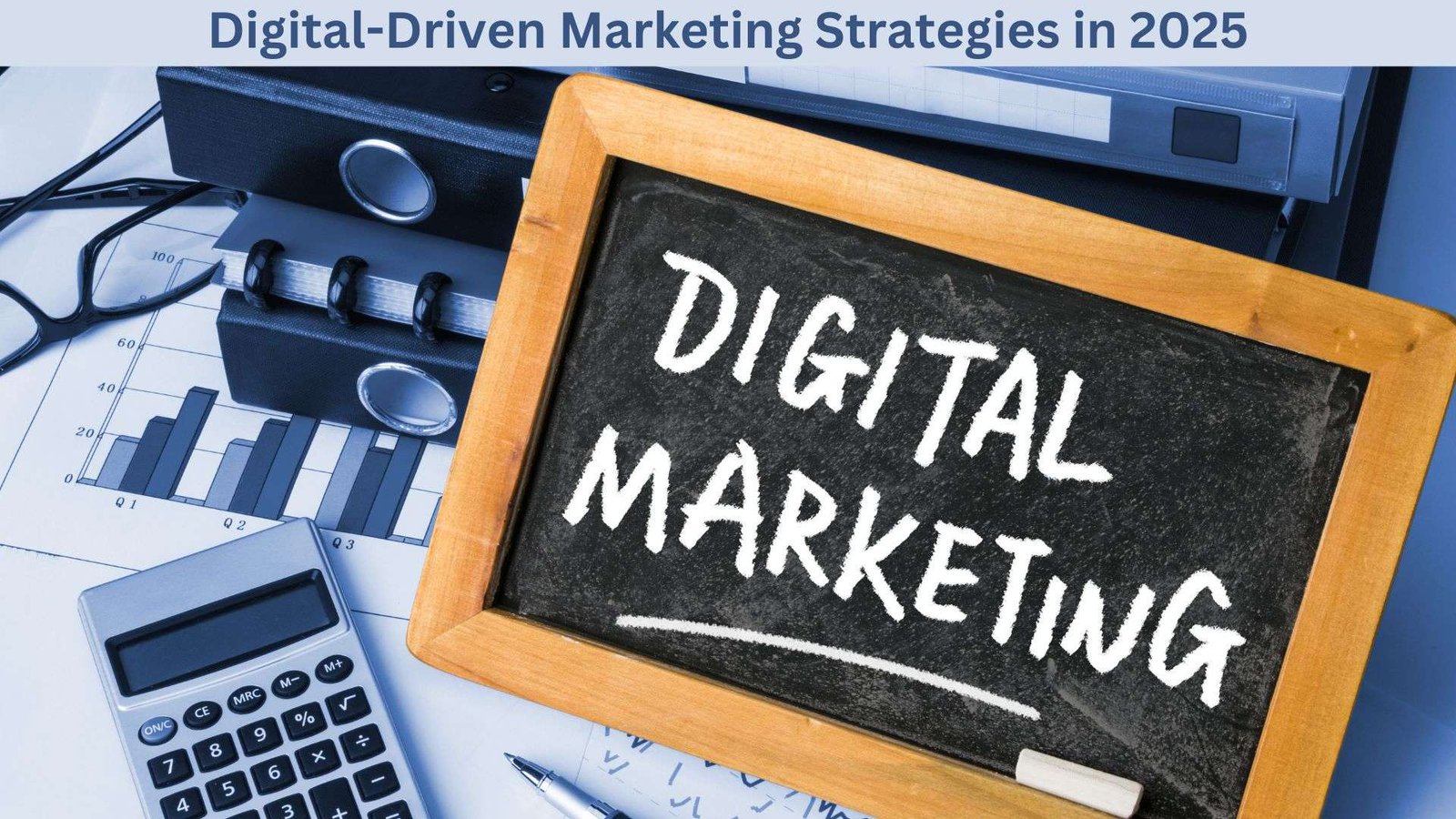 Digital-Driven Marketing Strategies in 2025