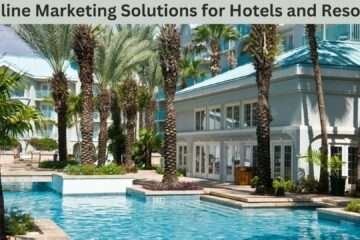 Online Marketing Solutions for Hotels and Resorts