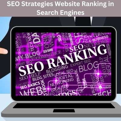 SEO Strategies Website Ranking in Search Engines